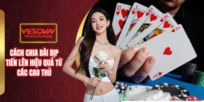 Cách chia bài bịp tiến lên